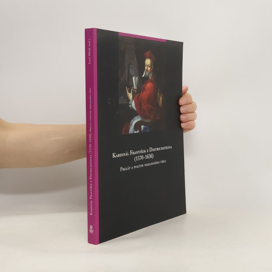 Collectif d'auteurs Kardinál František z Dietrichsteina (1570-1636)