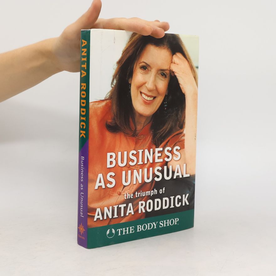Anita Roddick Business as Unusual