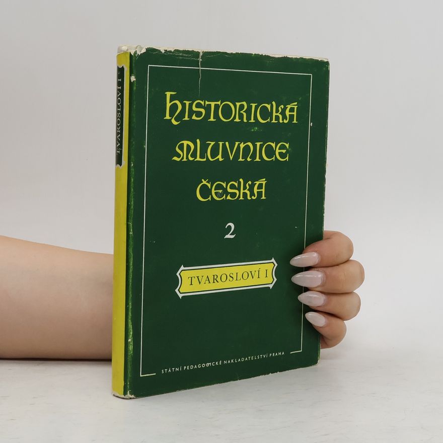 Vážný Václav Historická mluvnice česká II: Tvarosloví (1. část - skloňování)