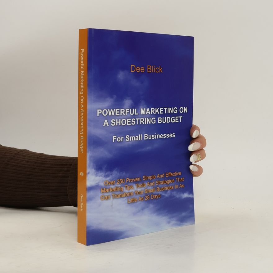Dee Blick Powerful marketing on a shoestring budget for small businesses