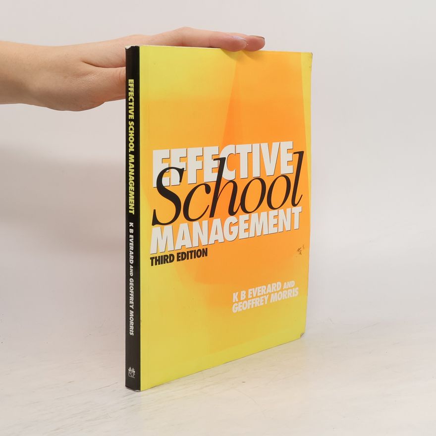 Geoffrey Morris Effective School Management. Third Edition