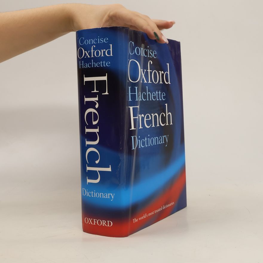 Marie-Hélène Corréard Concise Oxford-Hachette French dictionary : French-English, English-French