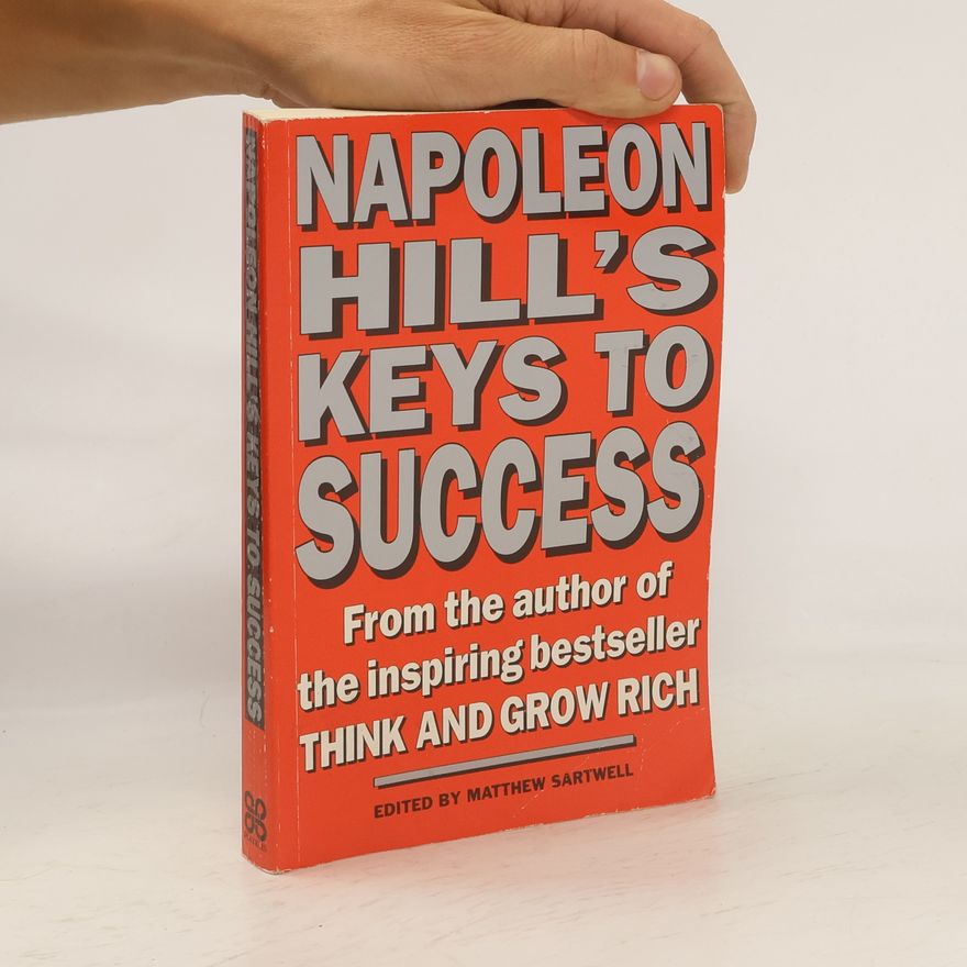 Napoleon Hill Napoleon Hill's Keys to Success