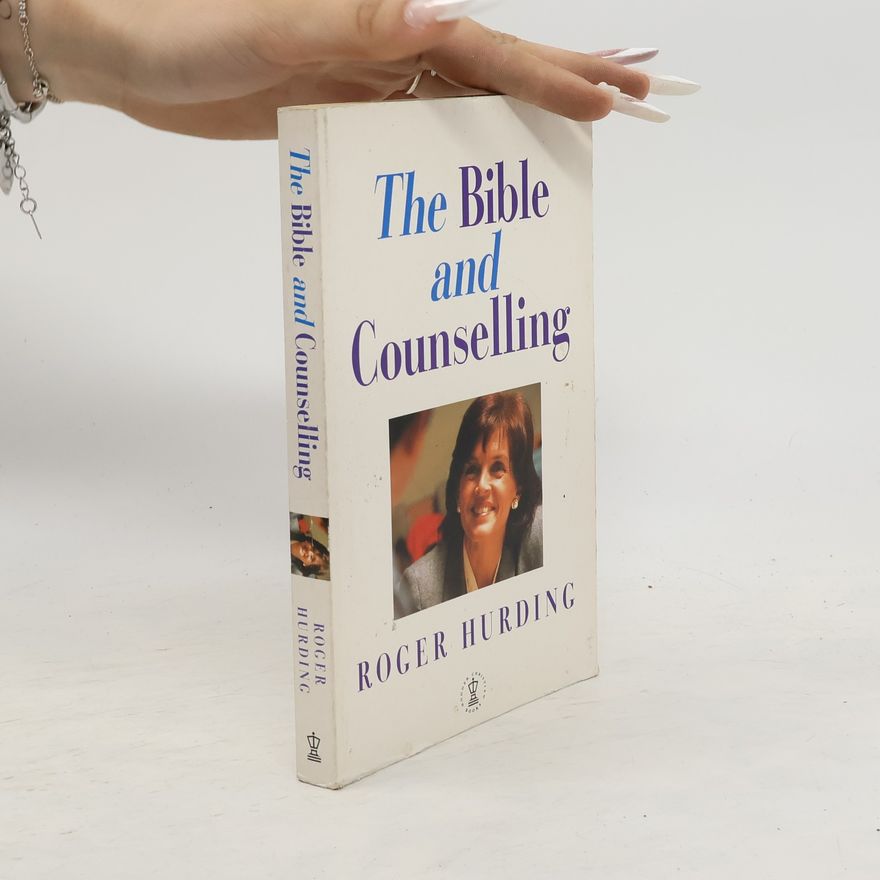 Roger Hurding The Bible and Counselling