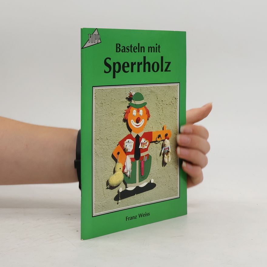 Franz Weiss Basteln mit Sperrholz