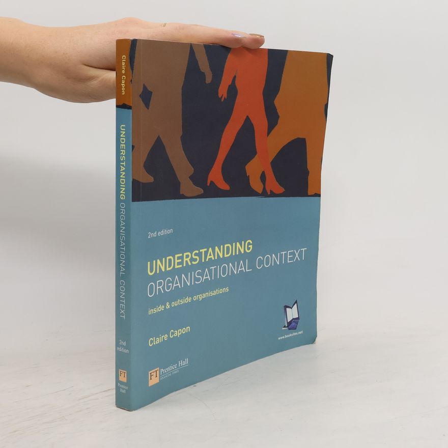 Claire Capon Understanding Organisational Context