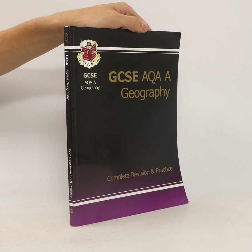 CGP Books GCSE Geography AQA A Complete Revision & Practice (A*-G Course)