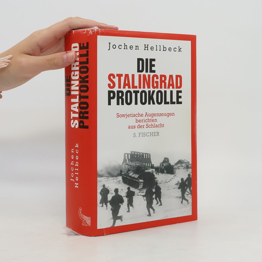 Jochen Hellbeck Die Stalingrad-Protokolle