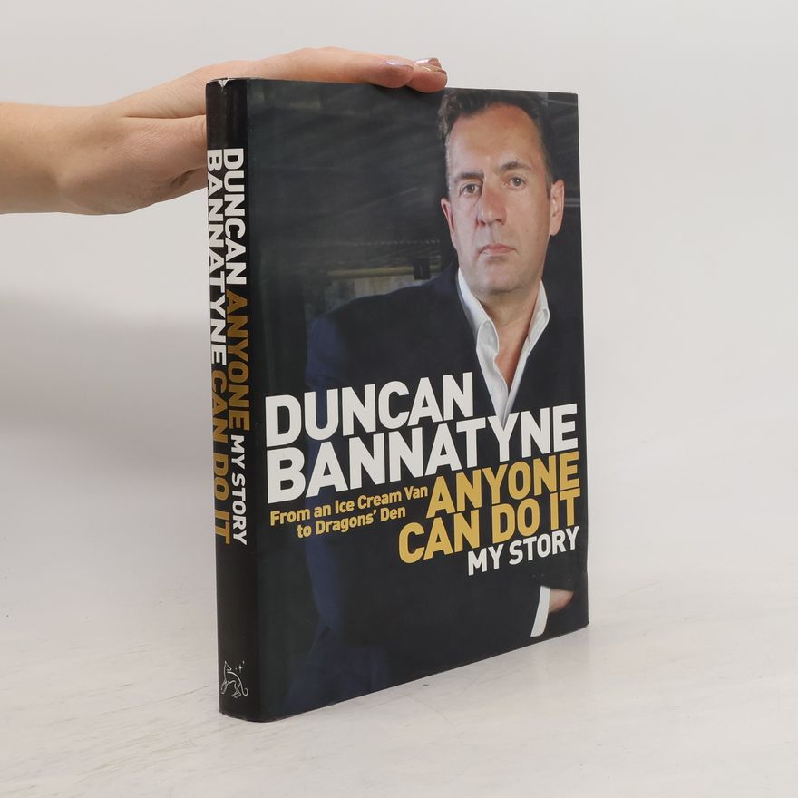 Duncan Bannatyne Anyone Can Do it