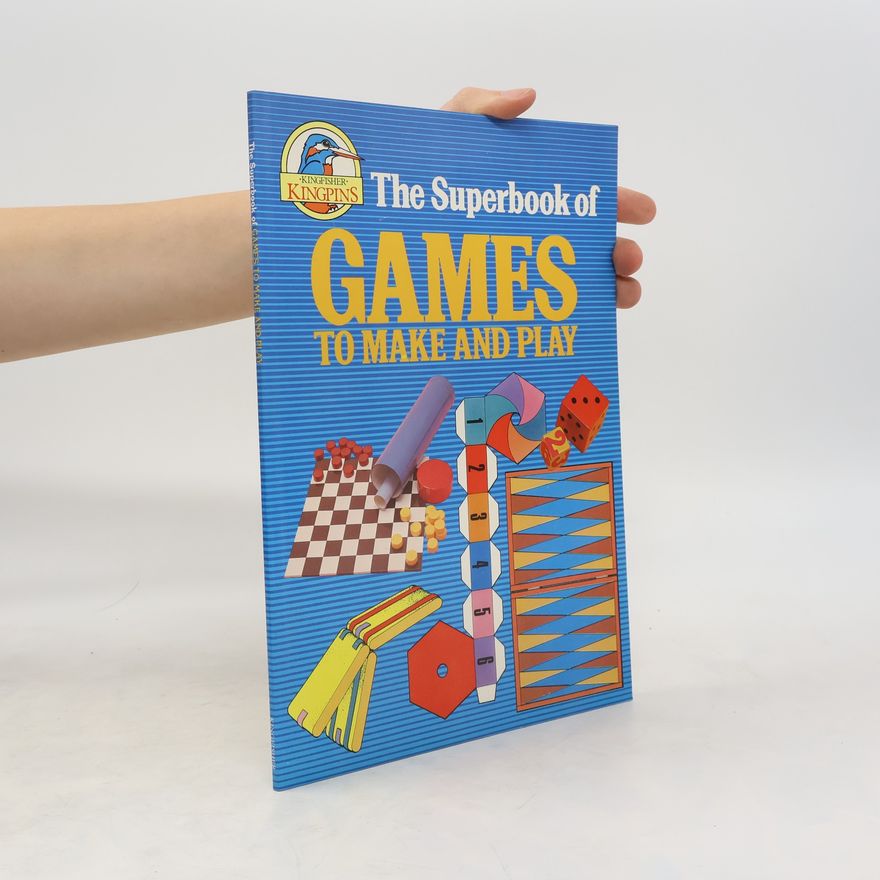 Kolektiv autorů The Superbook of Games to Make and Play