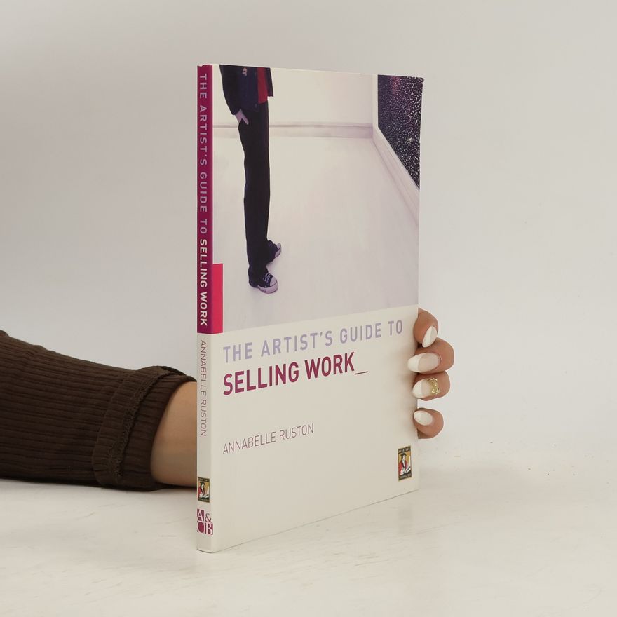Annabelle Ruston Artist's Guide to Selling Work