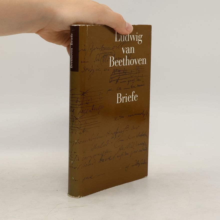 Ludwig van Beethoven Ludwig van Beethoven. Briefe