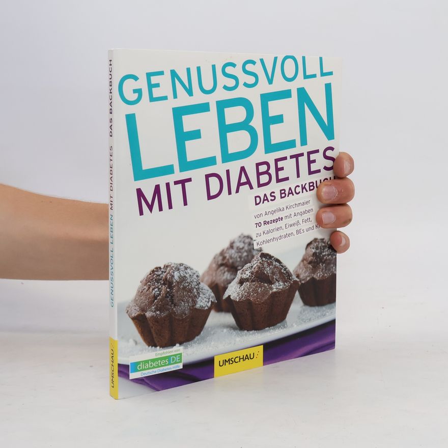 Angelika Kirchmaier Genussvoll leben mit Diabetes - das Backbuch