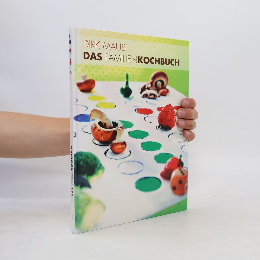 Dirk Maus Das Familien Kochbuch
