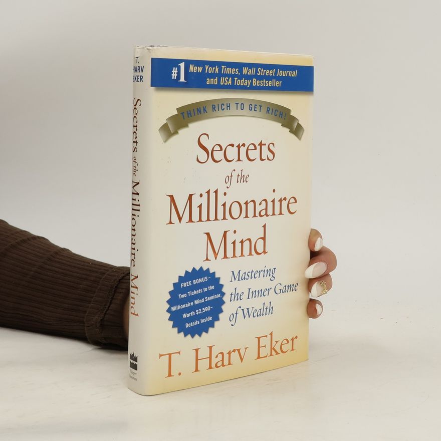 T. Harv Eker Secrets of the Millionaire Mind