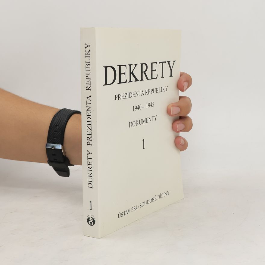 Autorenkollektiv Dekrety prezidenta republiky 1940-1945. Dokumenty 1