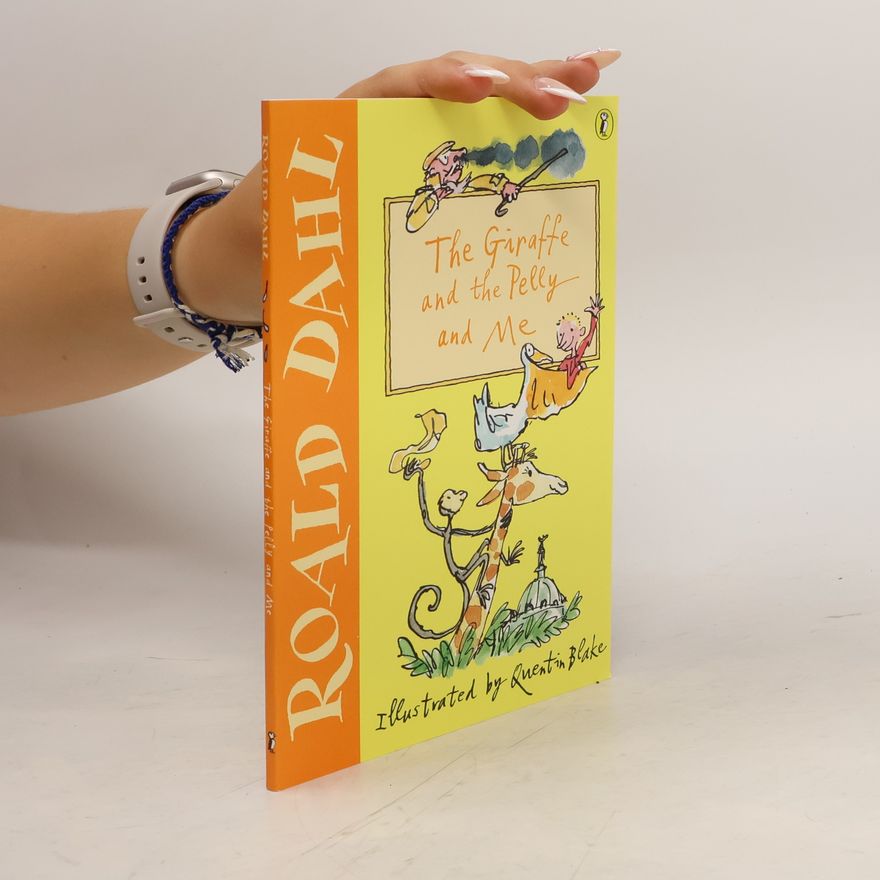 Roald Dahl The Giraffe and the Pelly and Me