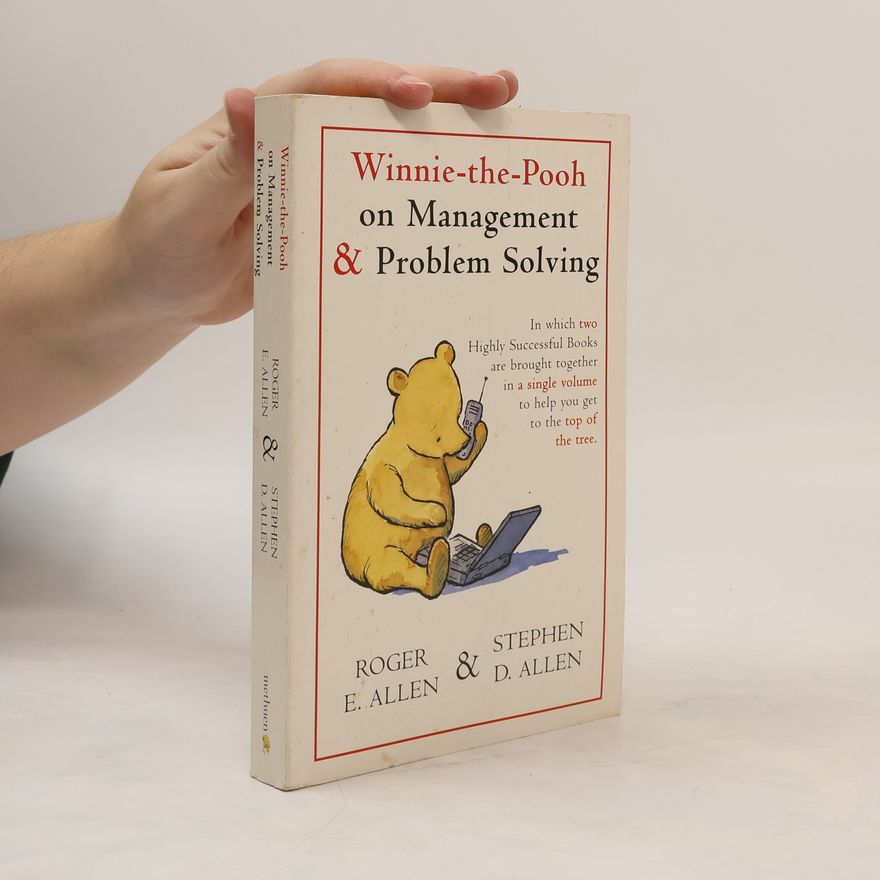 Roger E. Allen Winnie-the-Pooh on Management and Problem Solving