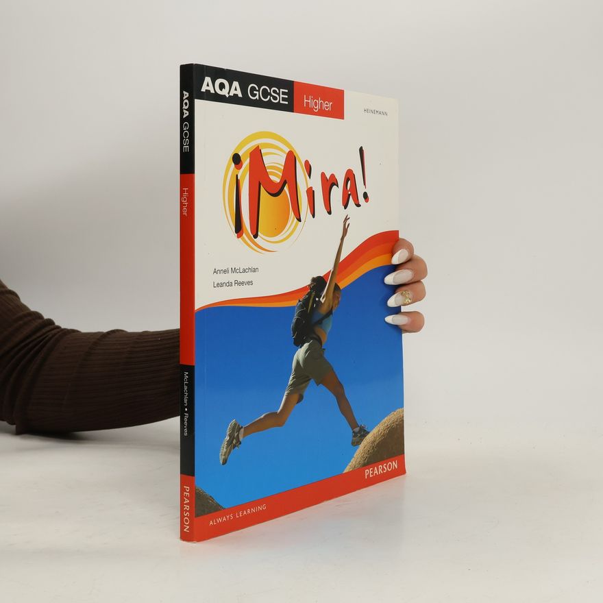 Leanda Reeves Mira. AQA GCSE Spanish Higher Student Book