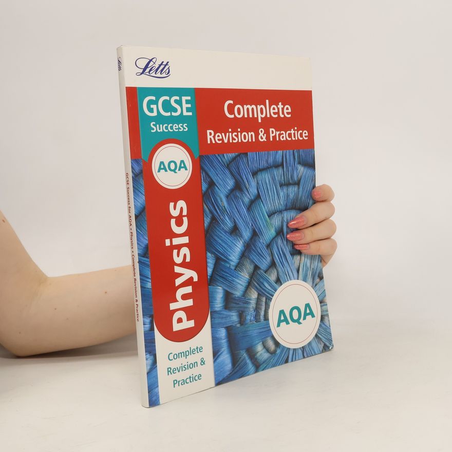 Letts GCSE AQA GCSE 9-1 Physics Complete Revision & Practice