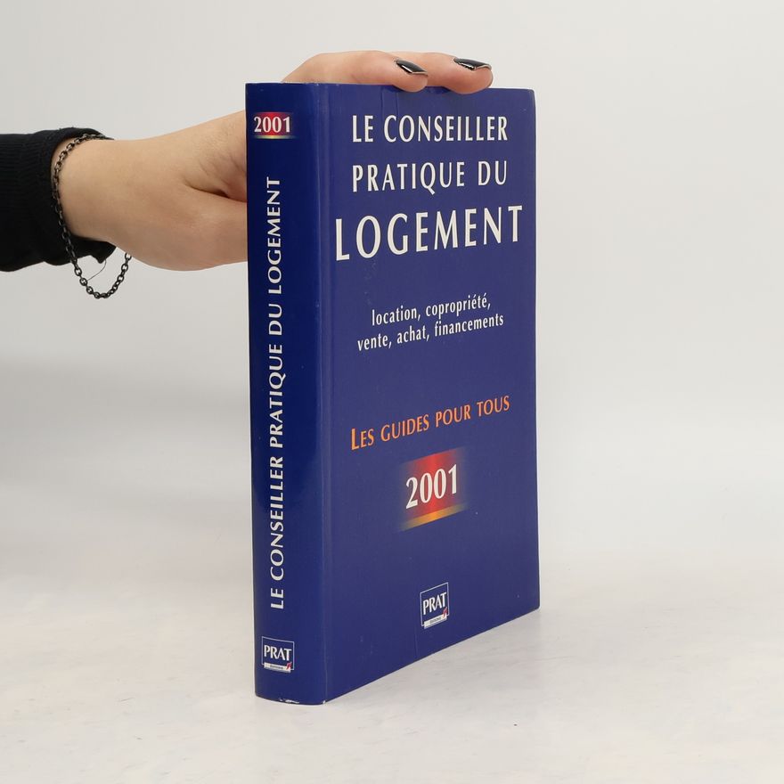 Collectif d'auteurs Le conseiller pratique du logement. Edition 2001