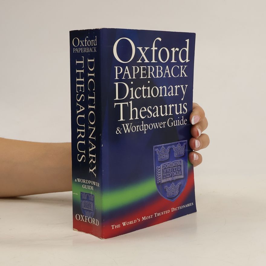 Sara Hawker The Oxford Paperback Dictionary, Thesaurus and Wordpower Guide
