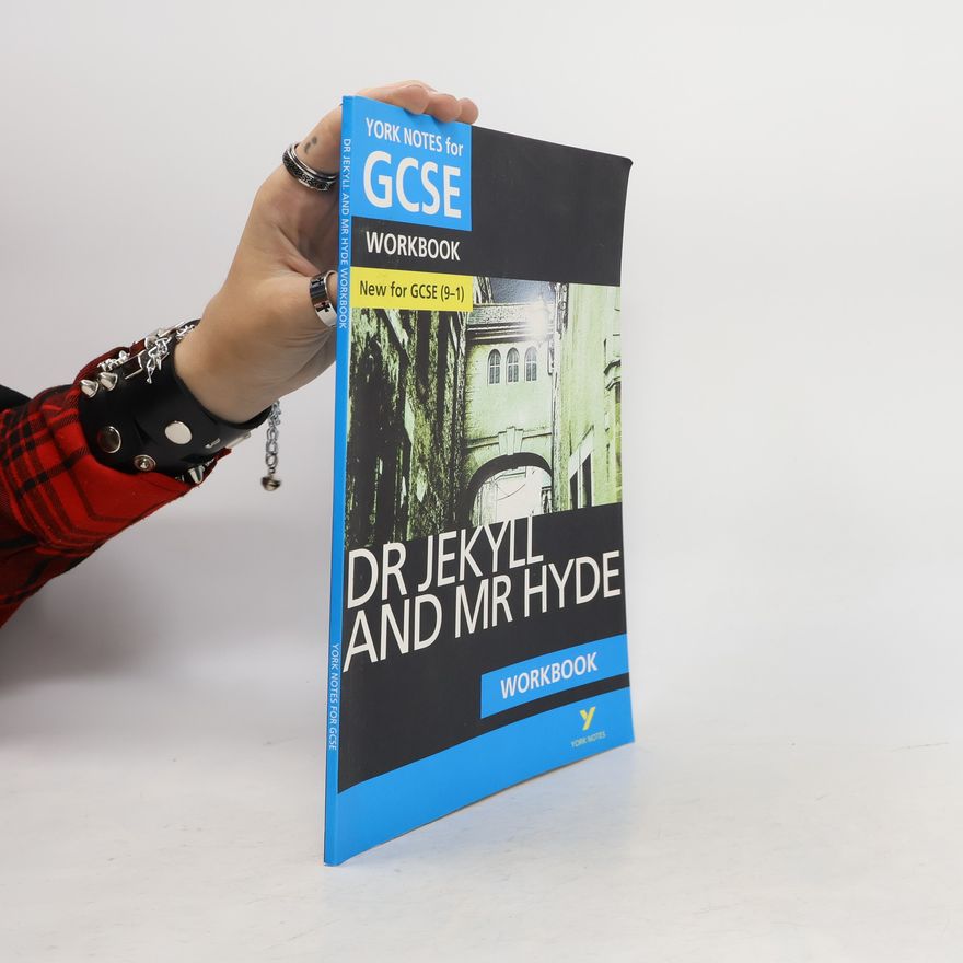 Anne Rooney The Strange Case of Dr Jekyll and Mr Hyde: York Notes for GCSE (9-1) Workbook