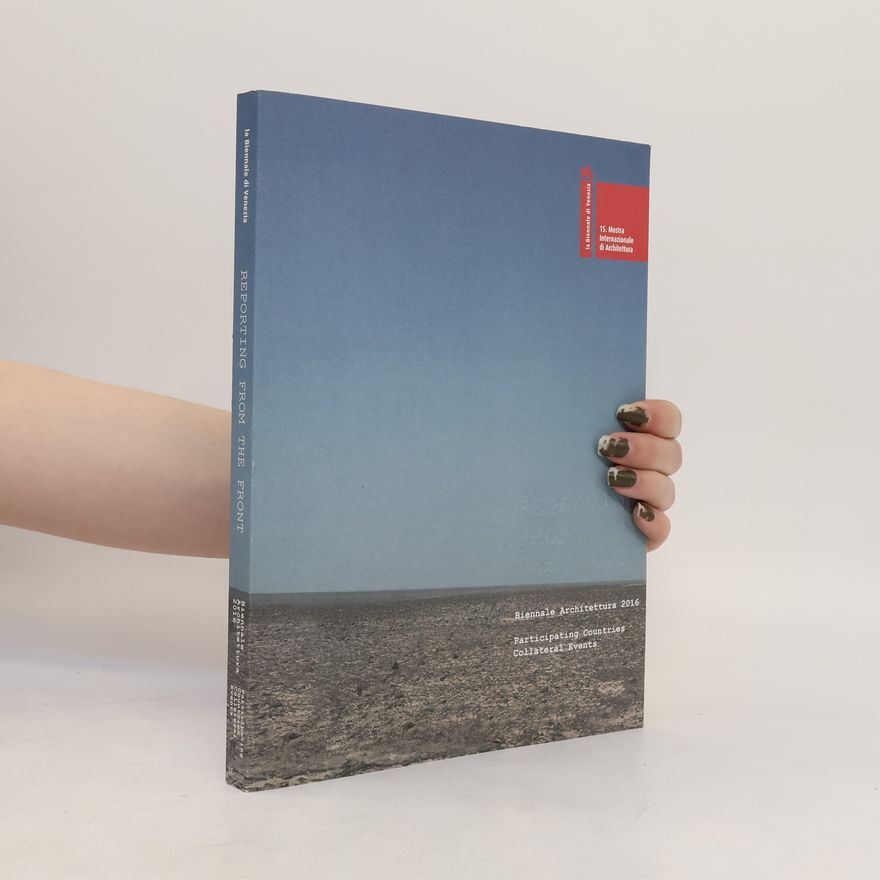Autorenkollektiv Reporting From the Front: Biennale Architettura 2016, Participating Countries Collateral Events