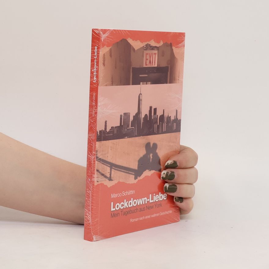 Marco Schättin Lockdown-Liebe. Mein Tagebuch aus New York