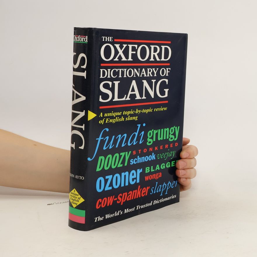 John Ayto The Oxford Dictionary of Slang