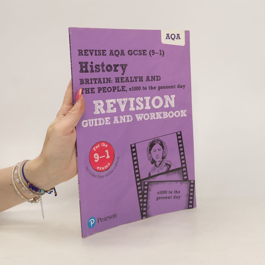 Julia Robertson Revise AQA GCSE (9-1) History Britain: Health and the people, c1000 to the present day Revision Guide and Workbook