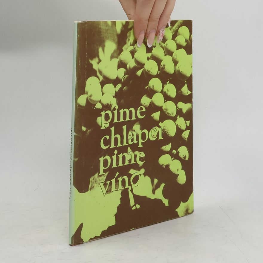 Kolektiv autorů Pime chlapci, pime víno