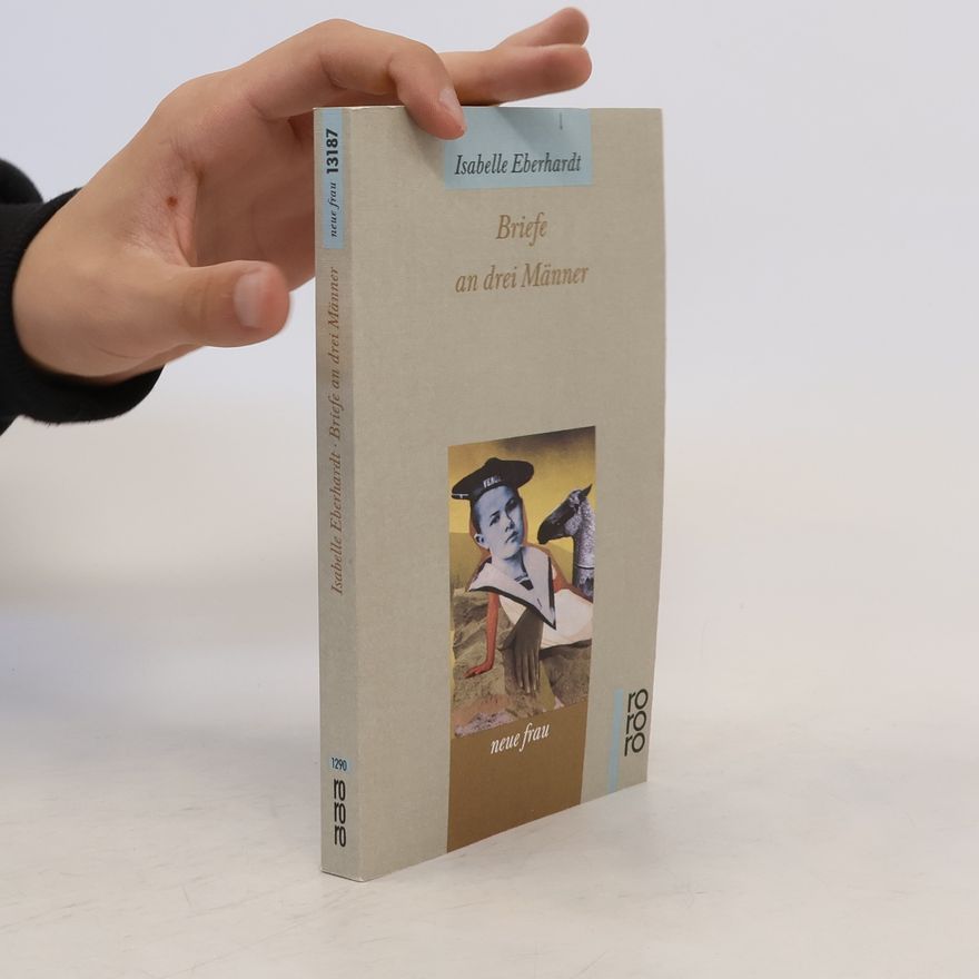 Isabelle Eberhardt Briefe an drei Männer