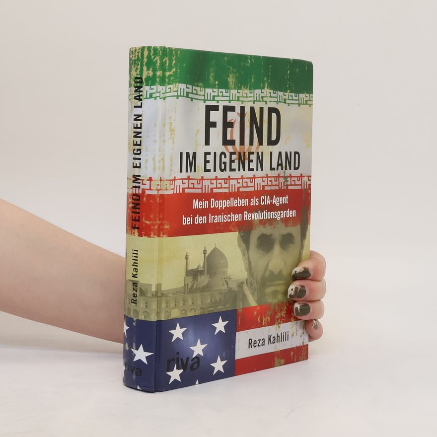 Reza Kahlili Feind im eigenen Land