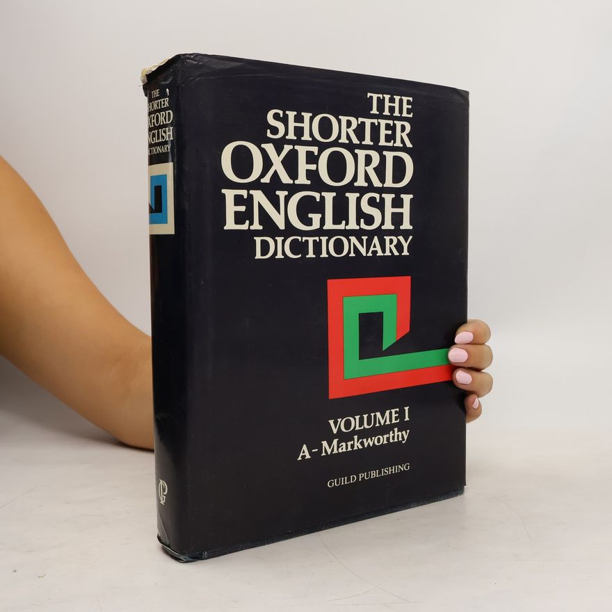 Autorenkollektiv The Shorter Oxford English Dictionary: Volume I