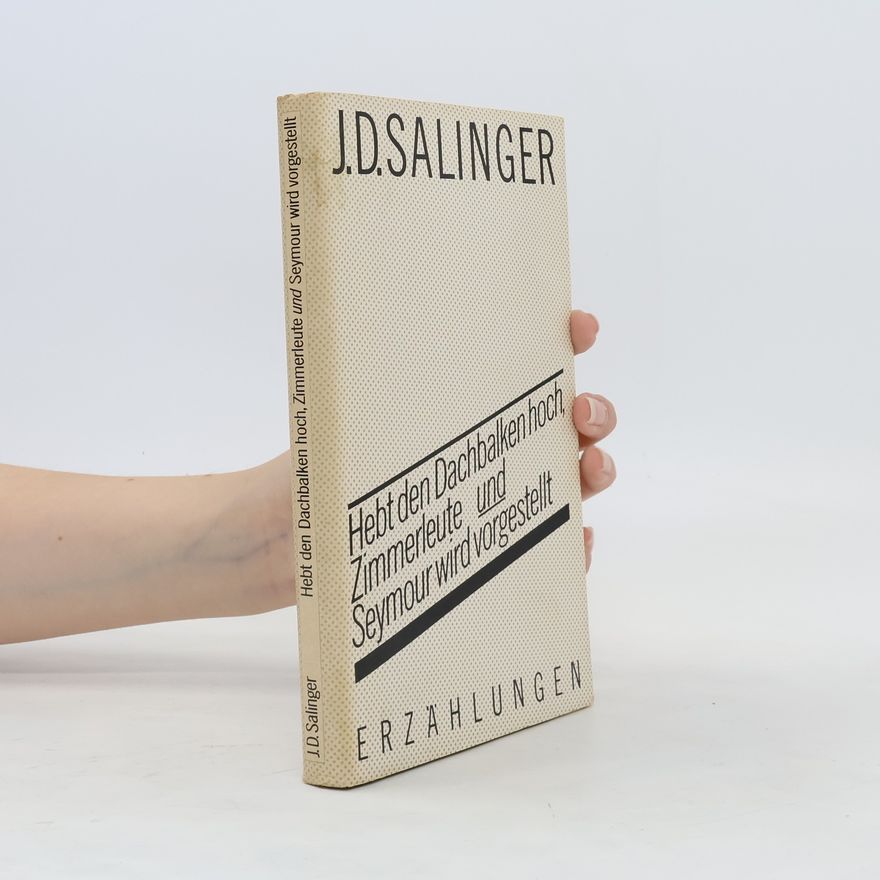 J. D. Salinger Hebt den Dachbalken hoch, Zimmerleute und Seymour wird vorgestellt