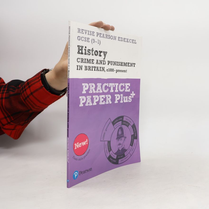 Ben Armstrong Revise Pearson Edexcel GCSE (9-1) History Crime and Punishment in Britain, c1000-Present Practice Paper Plus