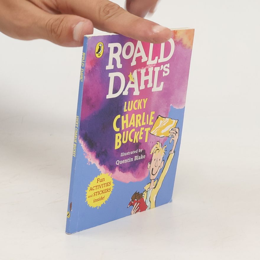 Roald Dahl Roald Dahl's Lucky Charlie Bucket
