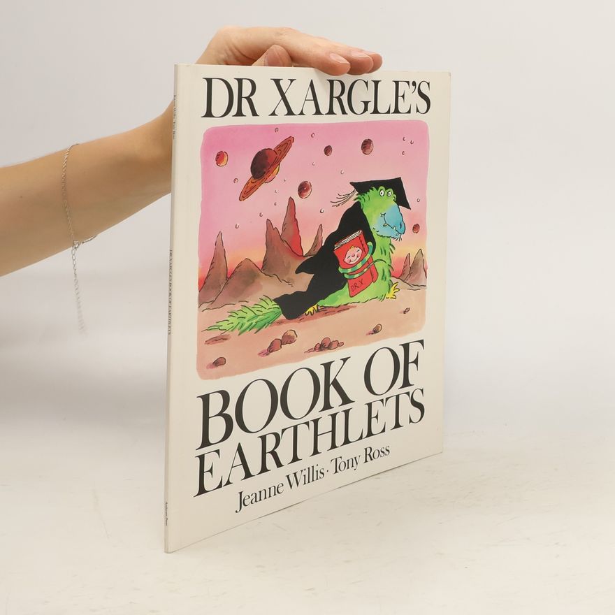 Jeanne Willis Dr Xargle's Book of Earthlets