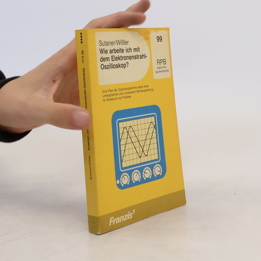 AA.VV. Wie arbeite ich mit dem Elektronenstrahl-Oszilloskop