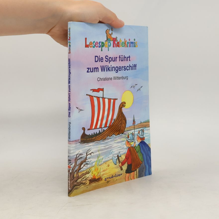 Christiane Wittenburg Die Spur führt zum Wikingerschiff