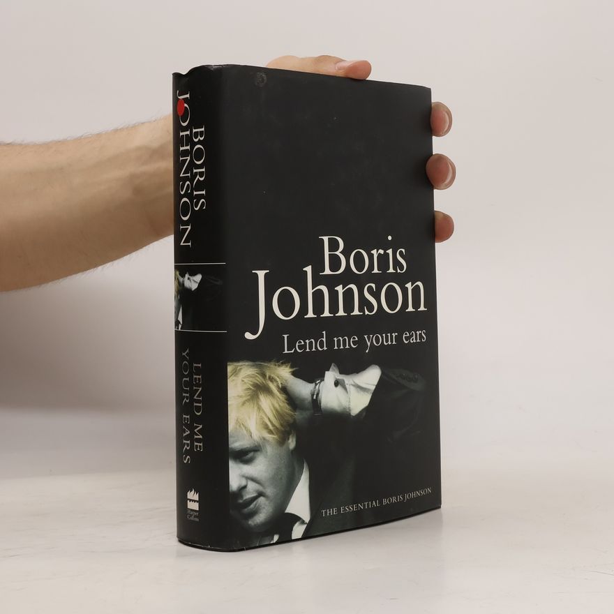 Boris Johnson Lend Me Your Ears