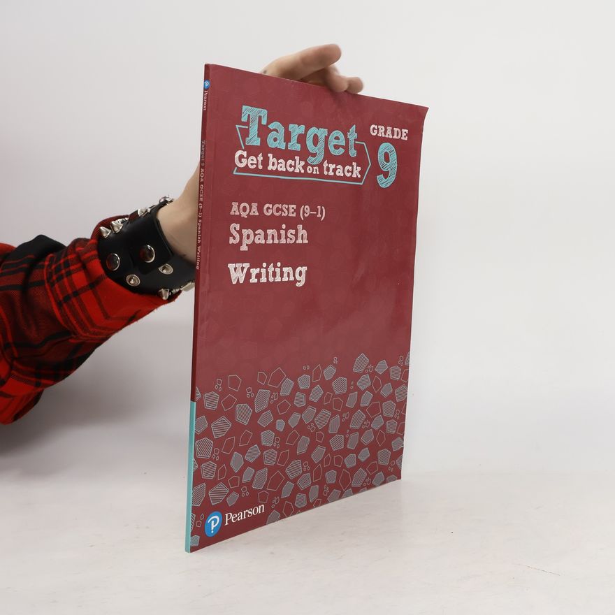 Pearson Education, Limited Target Grade 9 Writing AQA GCSE (9-1) Spanish Workbook
