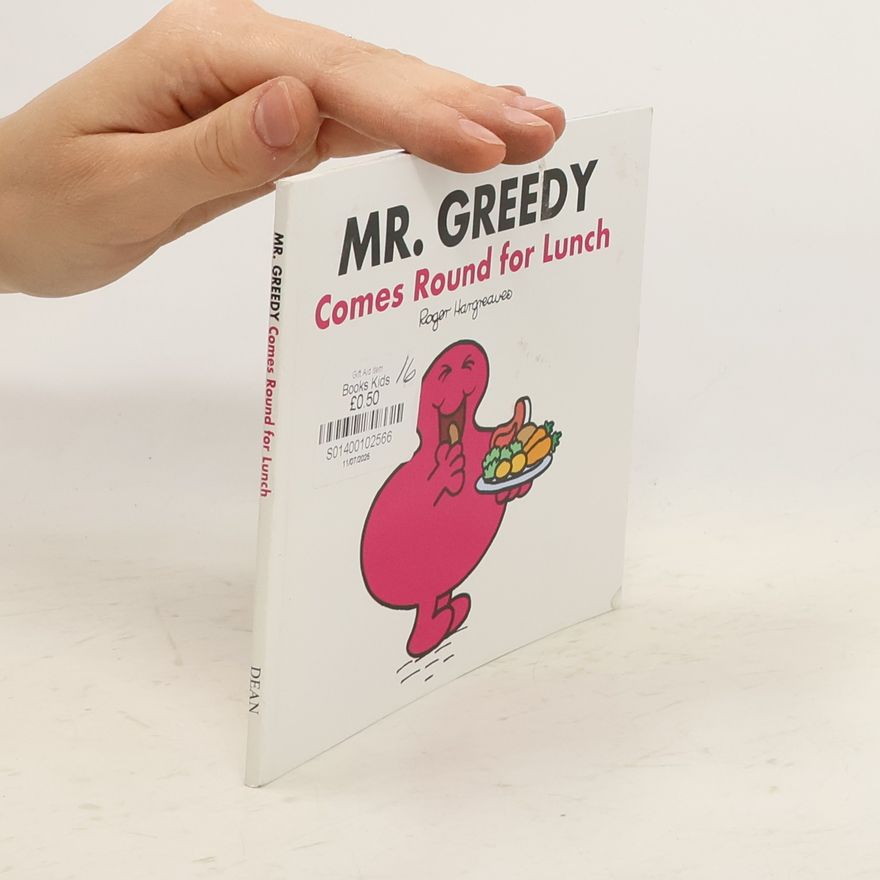 Roger Hargreaves Mr. Greedy Comes Round for Lunch