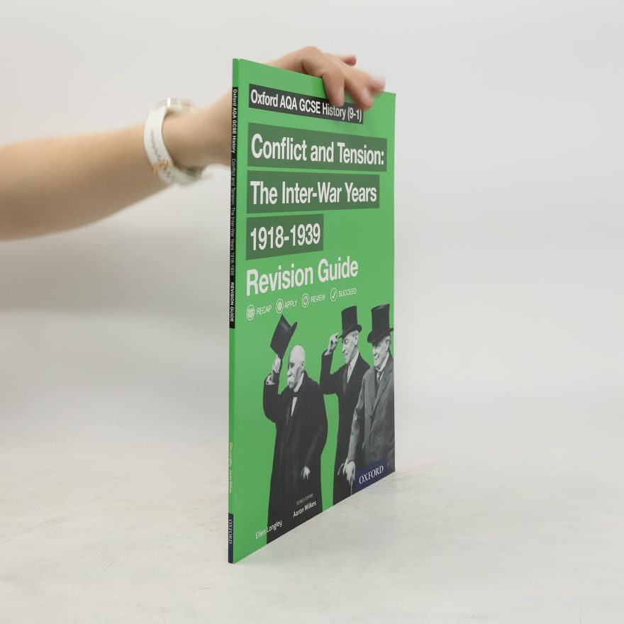 Ellen Longley Oxford AQA GCSE History: Conflict and Tension: The Inter-War Years 1918-1939 Revision Guide (9-1)