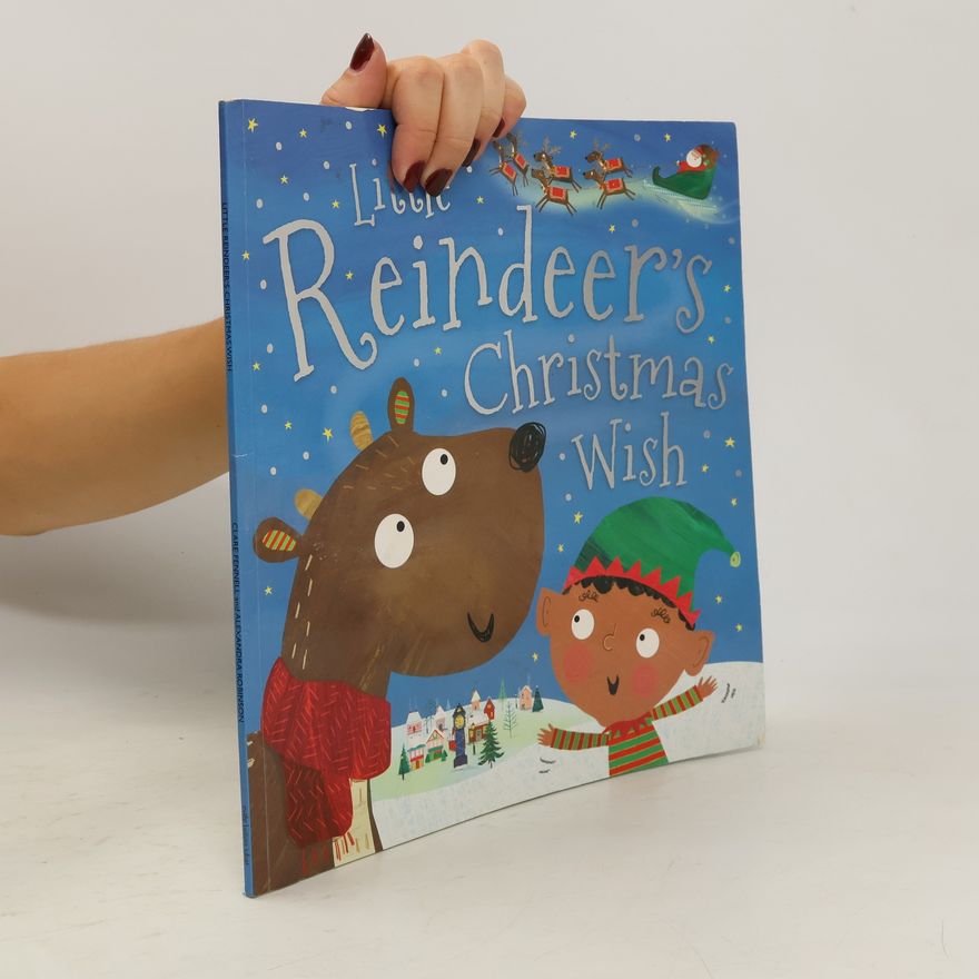 Alexandra T. Parman Little Reindeer's Christmas Wish