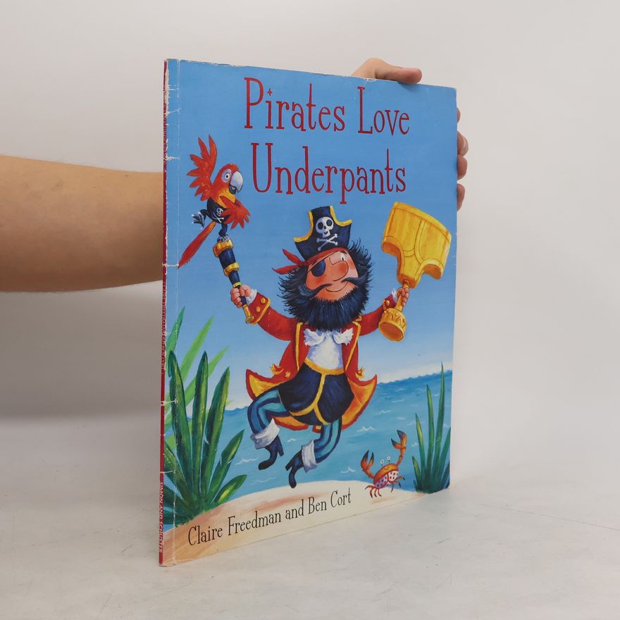 Claire Freedman Pirates Love Underpants