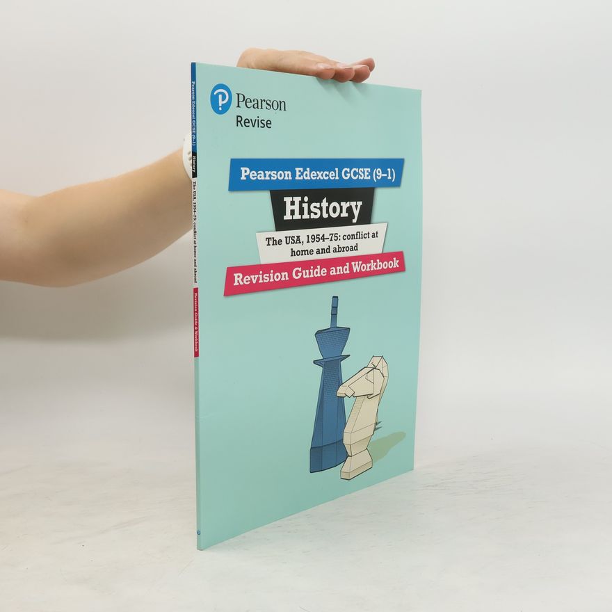 Victoria Payne Pearson Edexcel GCSE (9-1) History The USA, 1954-75: conflict at home and abroad Revision Guide and Workbook