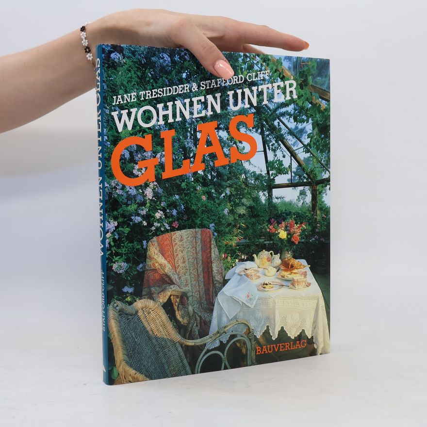 Jane Tresidder Wohnen unter Glas