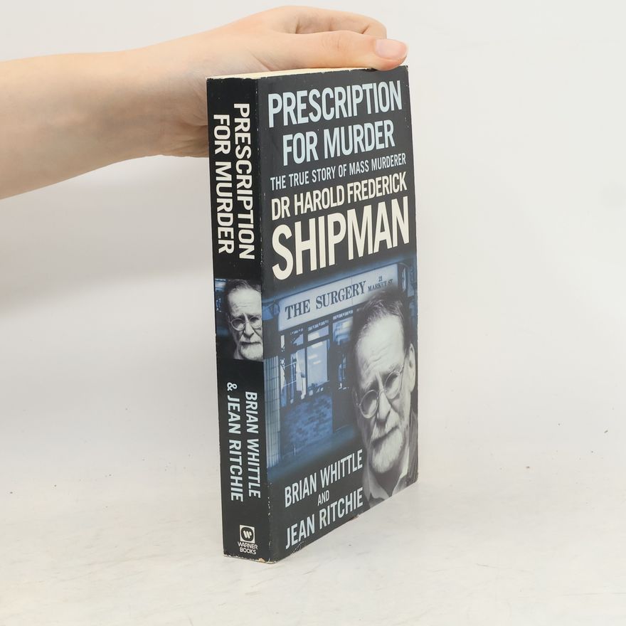 Brian Whittle Harold Shipman - Prescription For Murder